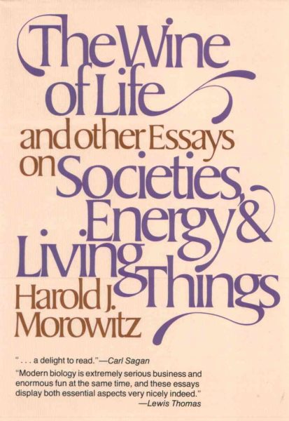 The Wine of Life, and Other Essays on Societies, Energy and Living Things cover