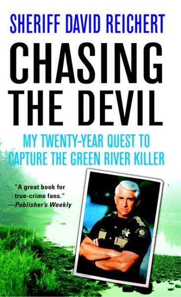 Chasing the Devil: My Twenty-Year Quest to Capture the Green River Killer cover