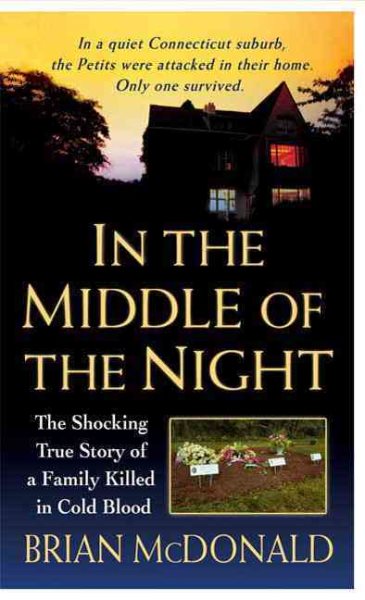 In the Middle of the Night: The Shocking True Story of a Family Killed in Cold Blood (St. Martin's True Crime Library) cover