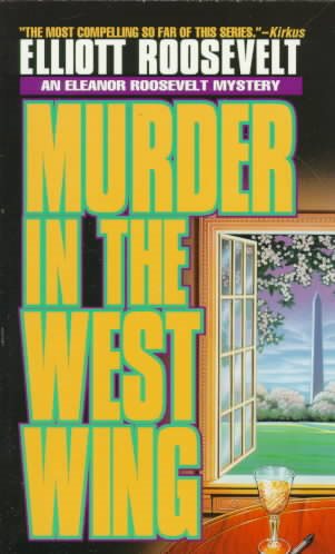 Murder in the West Wing: An Eleanor Roosevelt Mystery cover