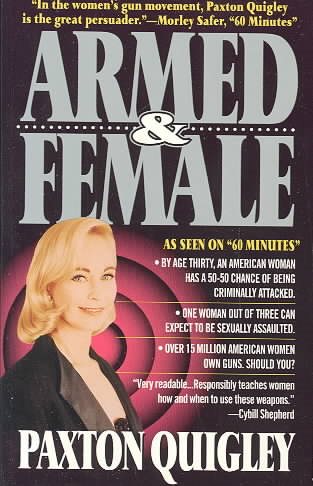 Armed and Female: Twelve Million American Women Own Guns, Should You? cover