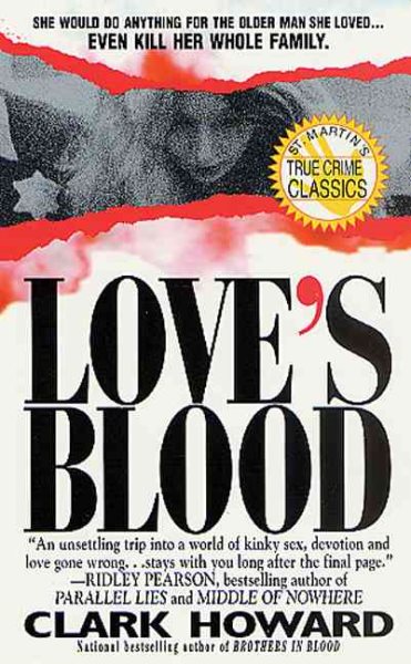 Love's Blood: The Shocking True Story of a Teenager Who Would Do Anything for the Older Man She Loved- Even Kill Her Whole Family cover