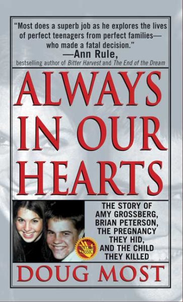Always In Our Hearts: The Story Of Amy Grossberg, Brian Peterson, The Pregnancy They Hid And The Baby They Killed