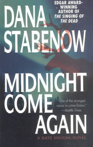Midnight Come Again (Kate Shugak Mysteries) cover