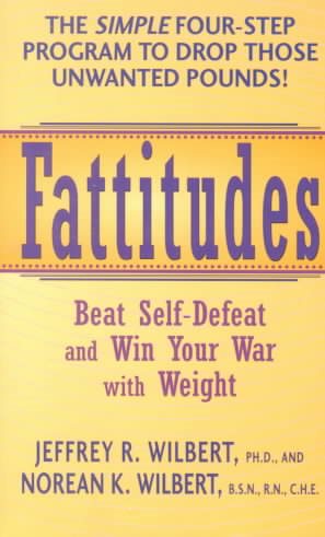 Fattitudes: Beat Self-Defeat and Win Your War with Weight cover