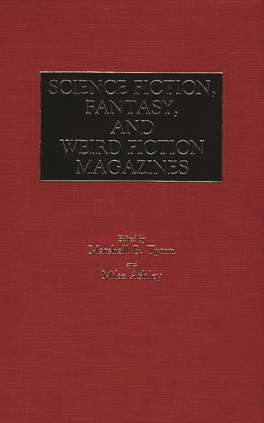 Science Fiction, Fantasy, and Weird Fiction Magazines: (Historical Guides to the World's Periodicals and Newspapers) cover