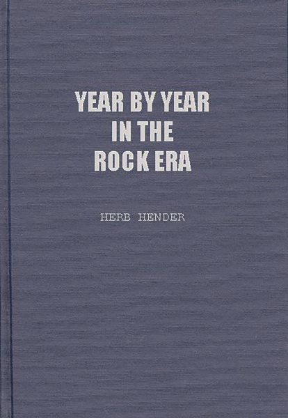 Year by Year in the Rock Era: Events and Conditions Shaping the Rock Generations that Reshaped America cover