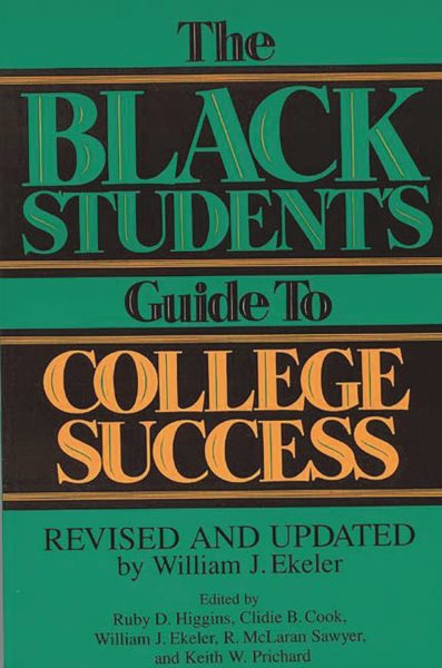 The Black Student's Guide to College Success: Revised and Updated by William J. Ekeler cover