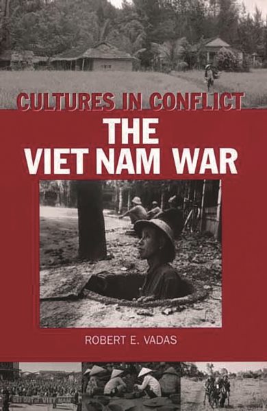 Cultures in Conflict--The Viet Nam War: (The Greenwood Press Cultures in Conflict Series) cover