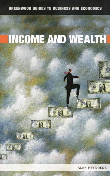 Income and Wealth (Greenwood Guides to Business and Economics) cover