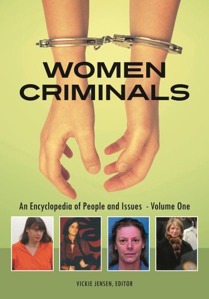 Women Criminals [2 volumes]: An Encyclopedia of People and Issues cover