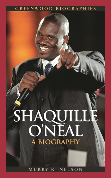 Shaquille O'Neal: A Biography (Greenwood Biographies) cover