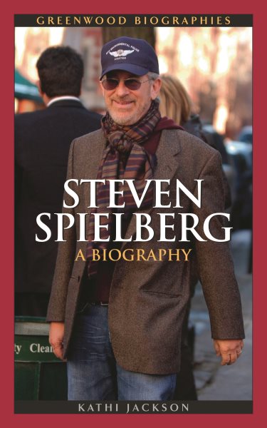Steven Spielberg: A Biography (Greenwood Biographies) cover