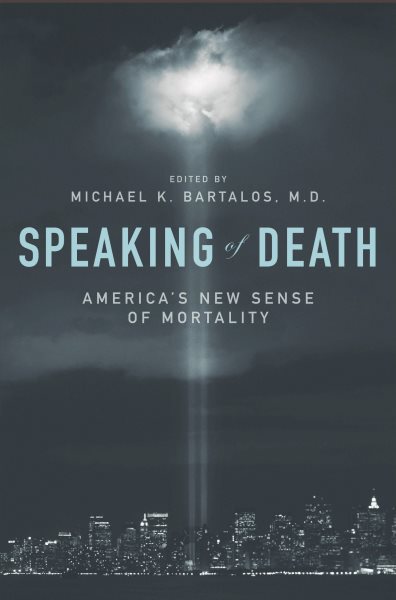 Speaking of Death: America's New Sense of Mortality (Psychology, Religion, and Spirituality) cover
