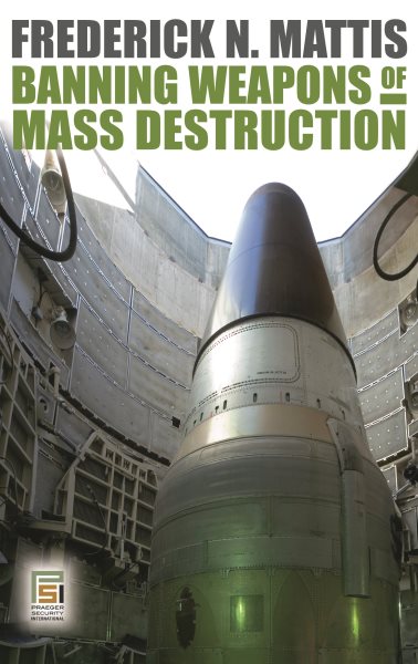 Banning Weapons of Mass Destruction (Praeger Security International) cover