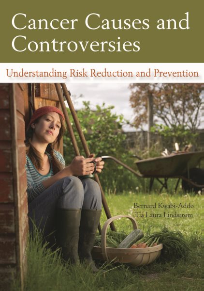 Cancer Causes and Controversies: Understanding Risk Reduction and Prevention cover