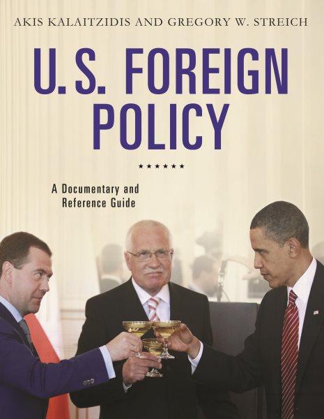 U.S. Foreign Policy: A Documentary and Reference Guide (Documentary and Reference Guides) cover
