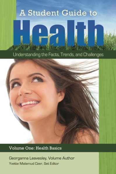 A Student Guide to Health [5 volumes]: Understanding the Facts, Trends, and Challenges cover
