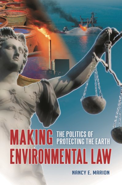 Making Environmental Law: The Politics of Protecting the Earth cover