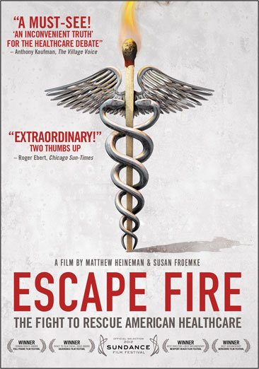 Escape Fire: The Fight To Rescue American Healthcare [DVD] cover