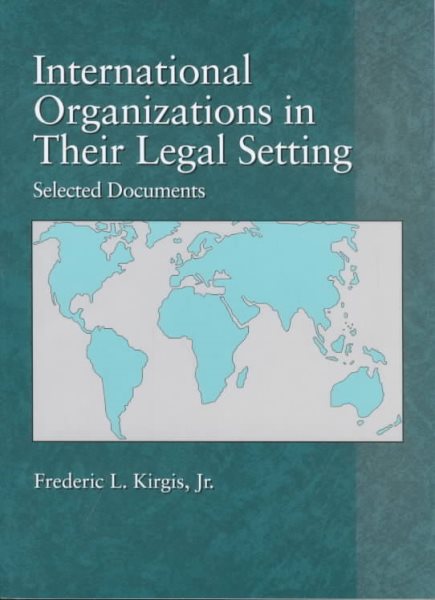 International Organizations in Their Legal Setting: Selected Documents cover