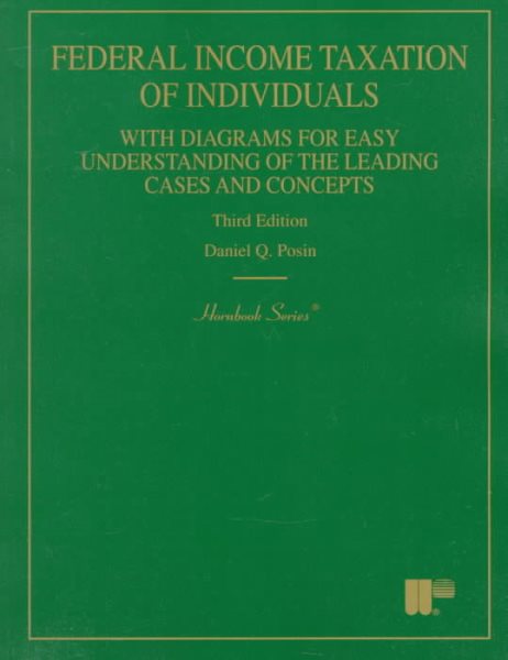 Federal Income Taxation of Individuals: With Diagrams for Easy Understanding of the Leading Cases and Concepts (Hornbook Series. Student Edition)