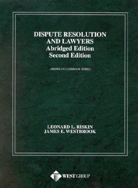 Dispute Resolution and Lawyers: Abridged (American Casebook Series) cover