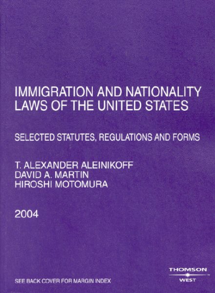 Immigration and Nationality Laws of the United States : Selected Statutes, Regulations and Forms 2004 cover