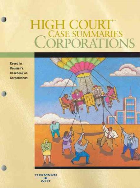 High Court Case Summaries on Corporations (Keyed to Bauman, Fifth Edition) cover