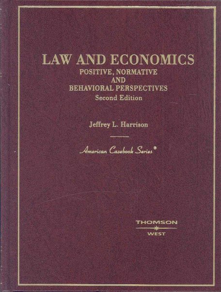 Law and Economics: Positive, Normative and Behavioral Perspectives (American Casebook Series) cover