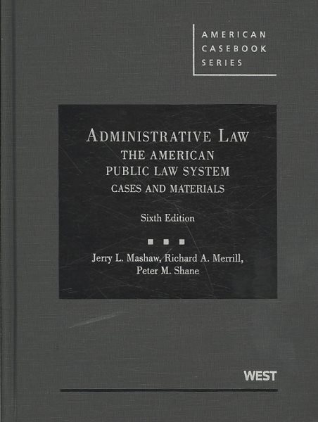Administrative Law, The American Public Law System, Cases and Materials (American Casebook Series) cover