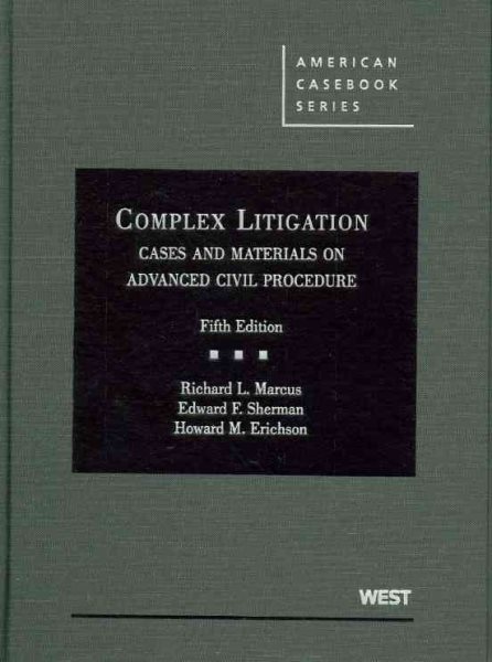 Complex Litigation, Cases and Materials on Advanced Civil Procedure (American Casebook Series) cover