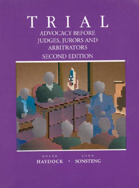 Trial : Advocacy Before Judges, Jurors and Arbitrators