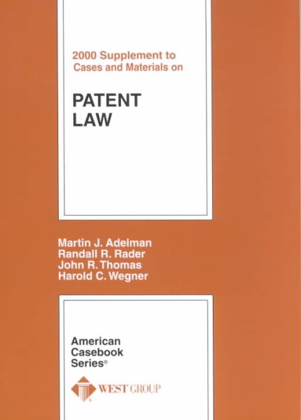 Patent Law 2000: Cases and Material (American Casebook Series and Other Coursebooks) cover