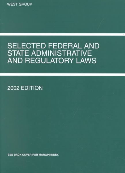 Funk, Shapiro and Weaver's Selected Federal and State Administrative and Regulatory Laws, 2002 cover