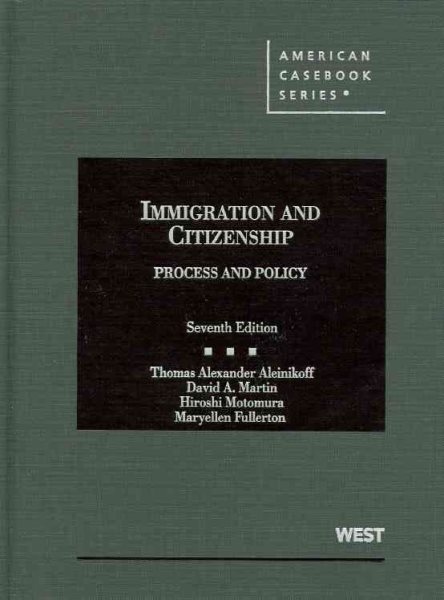 Immigration and Citizenship, Process and Policy, 7th (American Casebooks) cover