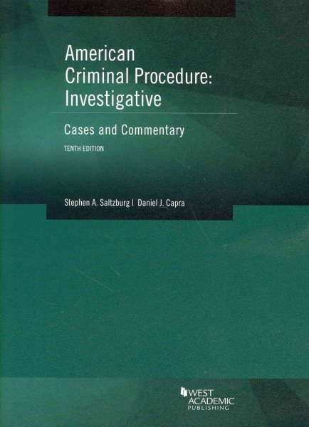 American Criminal Procedure: Investigative: Cases and Commentary (American Casebook Series) cover