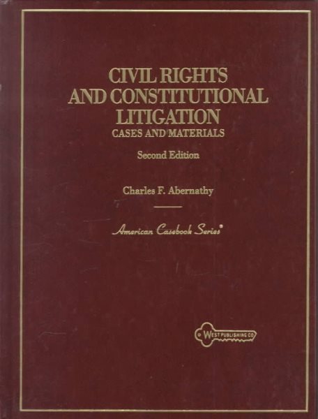 Civil Rights and Constitutional Litigation: Cases and Materials (American Casebook Series) cover