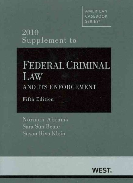 Federal Criminal Law and Its Enforcement, 5th, 2010 Supplement cover