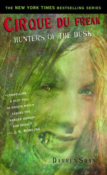 Cirque Du Freak #7: Hunters of the Dusk: Book 7 in the Saga of Darren Shan (Cirque Du Freak: The Saga of Darren Shan) cover