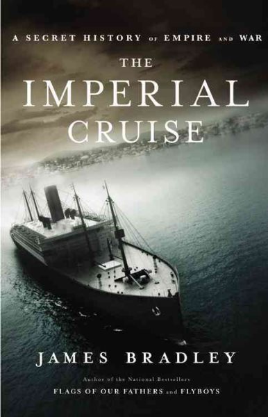 The Imperial Cruise: A Secret History of Empire and War cover