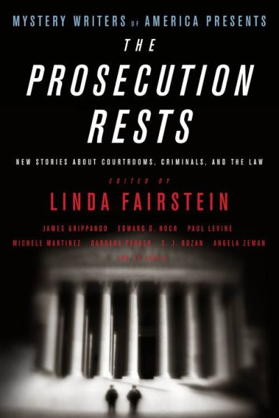 Mystery Writers of America Presents The Prosecution Rests: New Stories about Courtrooms, Criminals, and the Law cover
