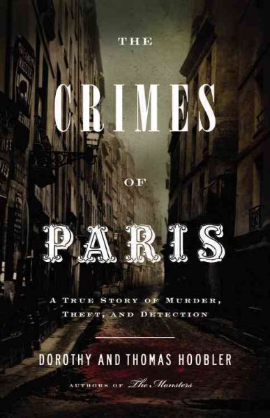 The Crimes of Paris: A True Story of Murder, Theft, and Detection cover