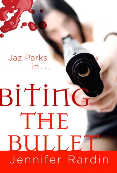 Biting the Bullet (Jaz Parks, Book 3) cover