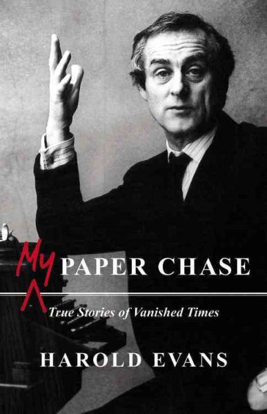 My Paper Chase: True Stories of Vanished Times cover