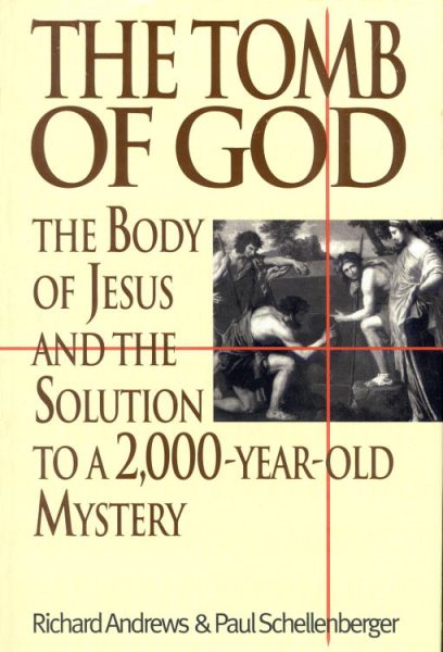 The Tomb of God: The Body of Jesus and the Solution to a 2,000-Year-Old Mystery cover