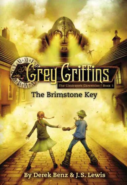 Grey Griffins: The Brimstone Key (Grey Griffins: The Clockwork Chronicles, 1) cover