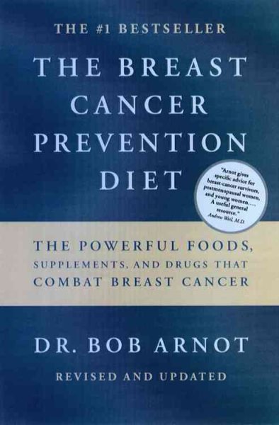 The Breast Cancer Prevention Diet: The Powerful Foods, Supplements, and Drugs That Can Save Your Life cover