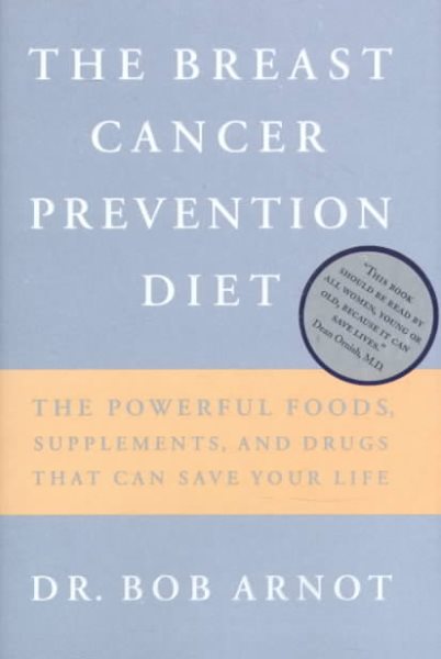 The Breast Cancer Prevention Diet: The Powerful Foods, Supplements, and Drugs That Can Save Your Life cover
