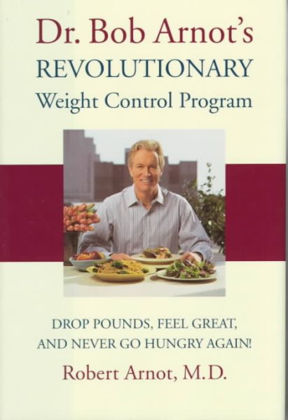 Dr. Bob Arnot's Revolutionary Weight Control Program cover